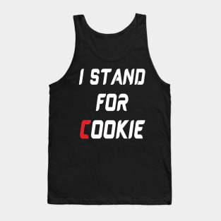 I stand for cookie Tank Top